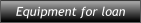 Equipment for loan