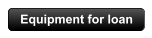 Equipment for loan
