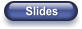 Slides